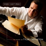 When I Can't Speak - The Music of Tyler Castleton CD - Copy