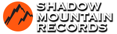 LDS Music | Shadow Mountain Records | The #1 Source for LDS Music